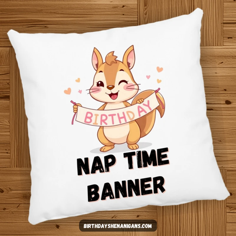 Funny squirrel pillow featuring a cute character holding a birthday banner, adding a humorous touch to home decor.