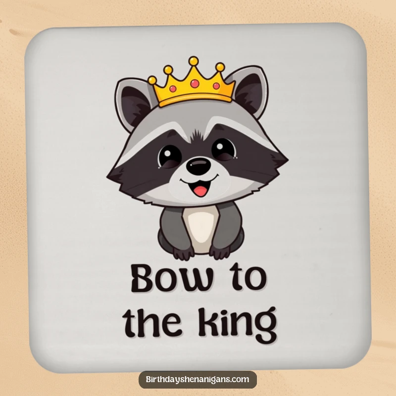 Funny drink coasters featuring a happy raccoon character wearing a festive crown, adding a regal and humorous touch to gatherings.