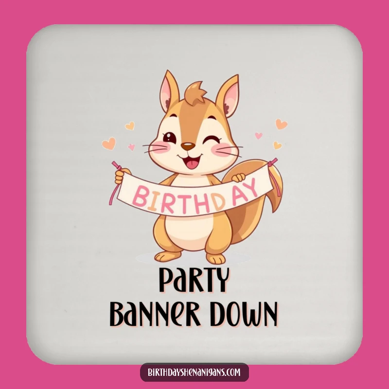 Funny Squirrel Birthday Banner Drink Coaster: Protect Surfaces Humorously!