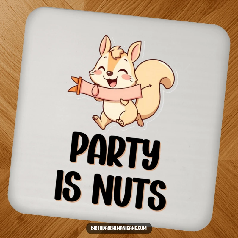 Funny Squirrel Coaster: A joyful squirrel with a banner protects drinks, adding humor and charm to any surface.
