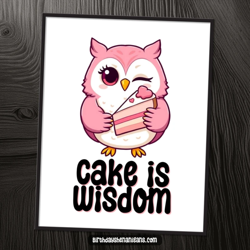 Funny winking owl poster print of a playful character holding a slice of cake, adding sweet, humorous wall art.