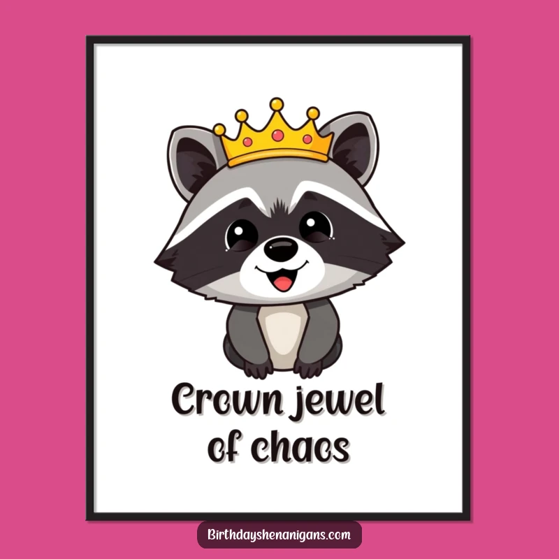 Funny Raccoon Crown Poster: Add Regal Humor to Your Walls with This Hilarious Art