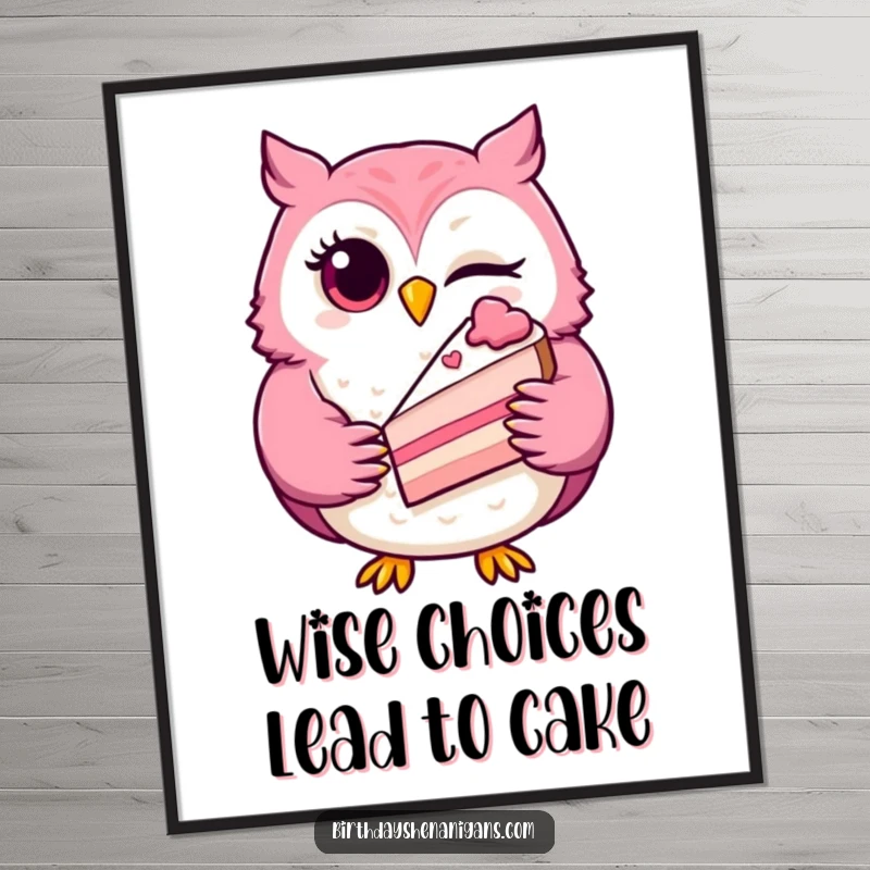 Funny Free Printable Wall Art: A winking owl holds a slice of cake, adding a playful touch.