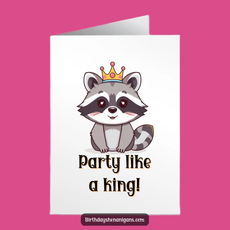 Free Printable Birthday Card: Raccoon King Celebration Downloadable