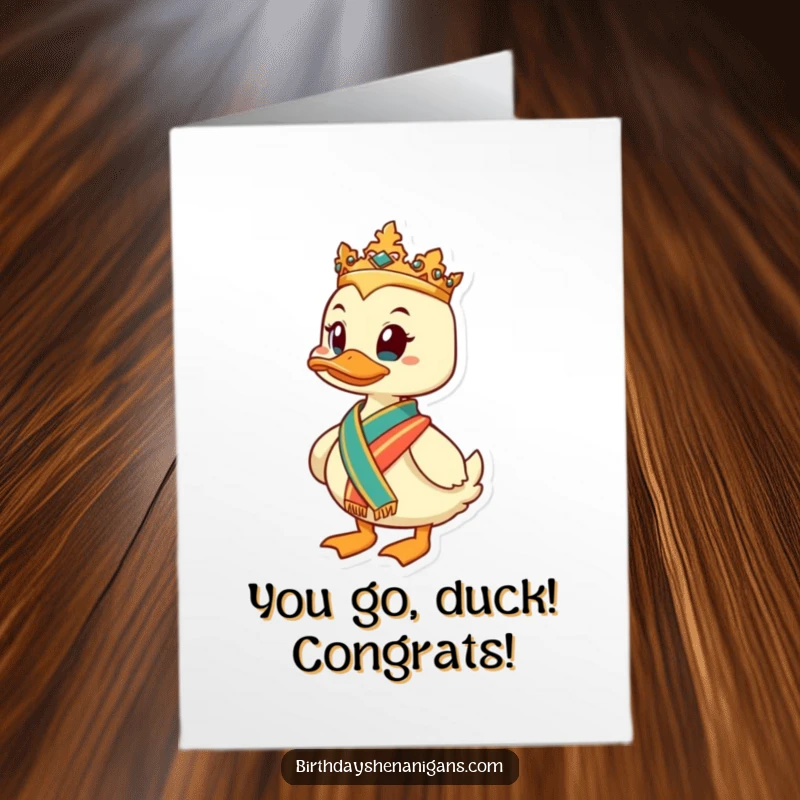 Funny Free Printable Congratulations Card: A determined duck with a sash, looking incredibly regal and victorious.