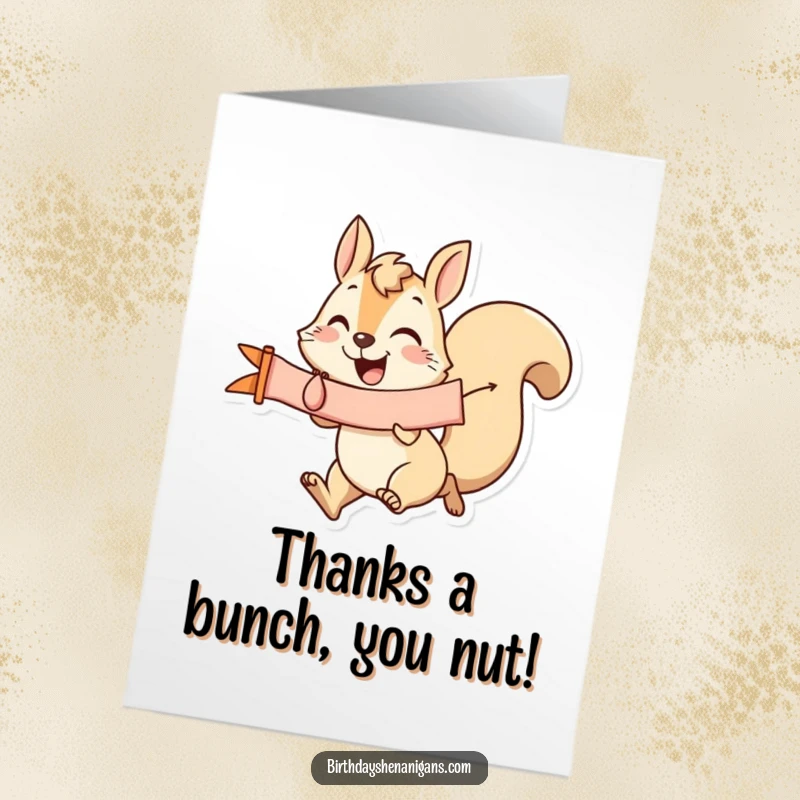 Funny Free Printable Thank You Card: A happy squirrel running with a banner, conveying sincere gratitude humorously.